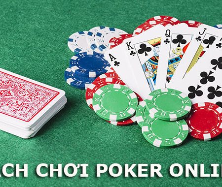 Hướng dẫn cách chơi poker trực tuyến tại nhà cái K8