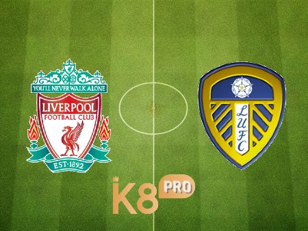 Soi kèo Liverpool vs Leeds Utd – 02h45 – 24/02/2022