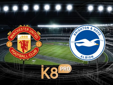 Soi kèo Manchester Utd vs Brighton – 03h15 – 16/15/2022